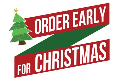 Order Early for Christmas